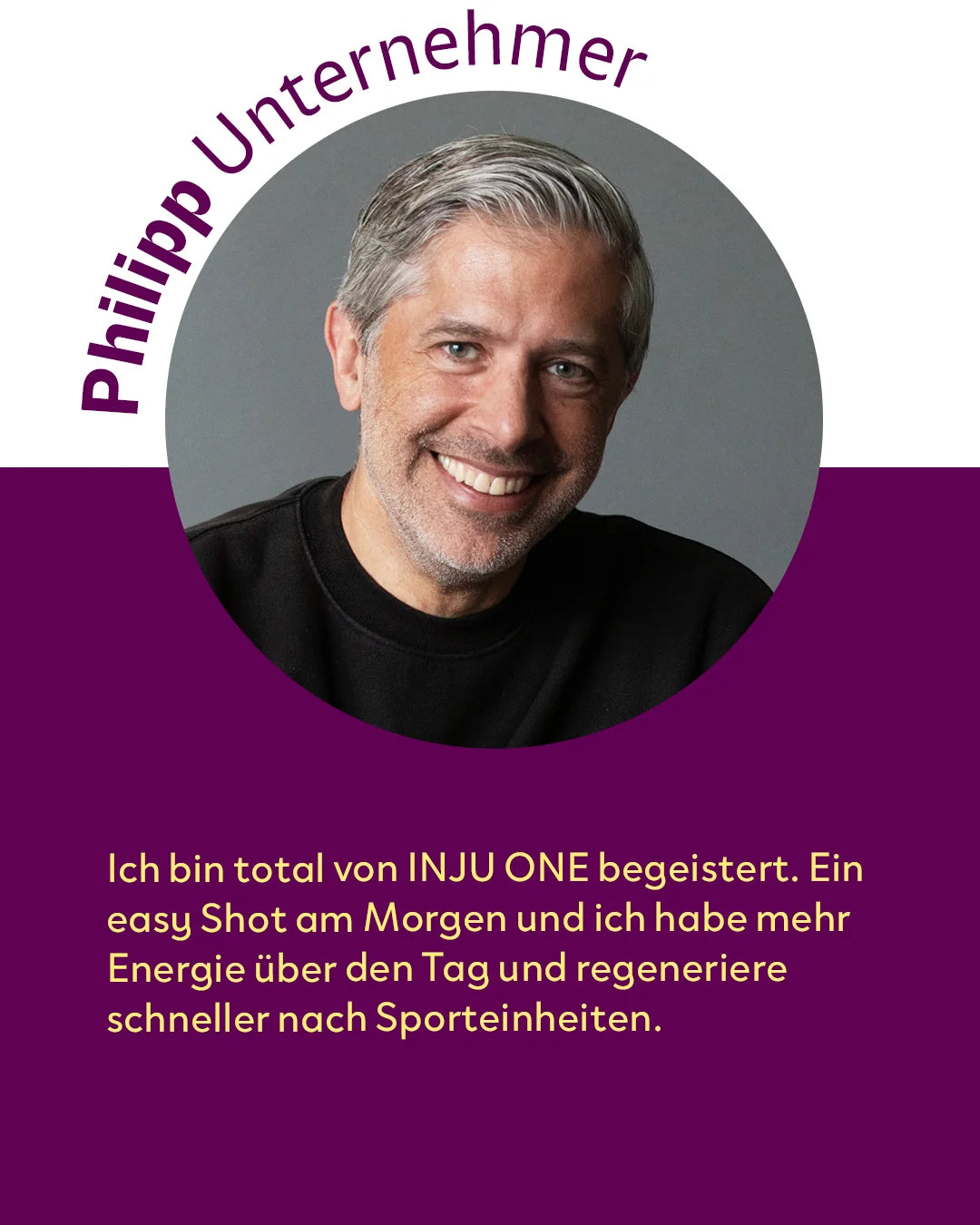 Dunkelviolette Testimonial-Grafik mit Porträt von Unternehmer Philipp. Der Text teilt seine Begeisterung für INJU ONE, das ihm mehr Energie im Alltag und eine schnellere Regeneration nach dem Sport schenkt.