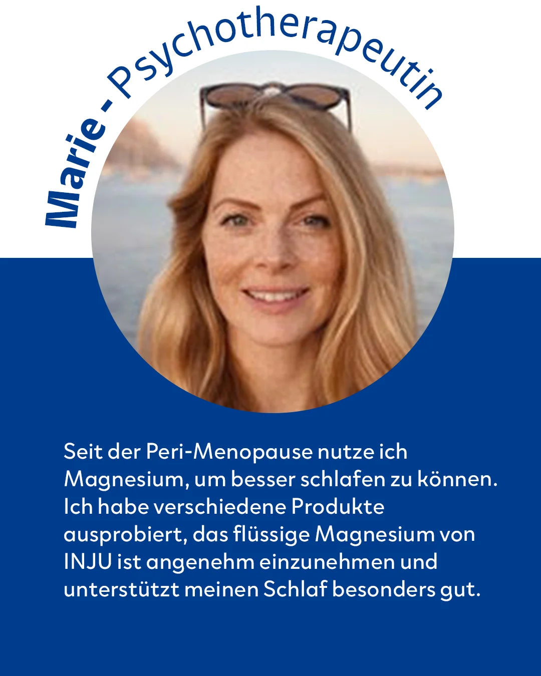 Blaue Testimonial-Grafik mit Porträt von Psychotherapeutin Marie. Der Text beschreibt ihre positiven Erfahrungen mit flüssigem INJU Magnesium zur Schlafunterstützung während der Peri-Menopause.